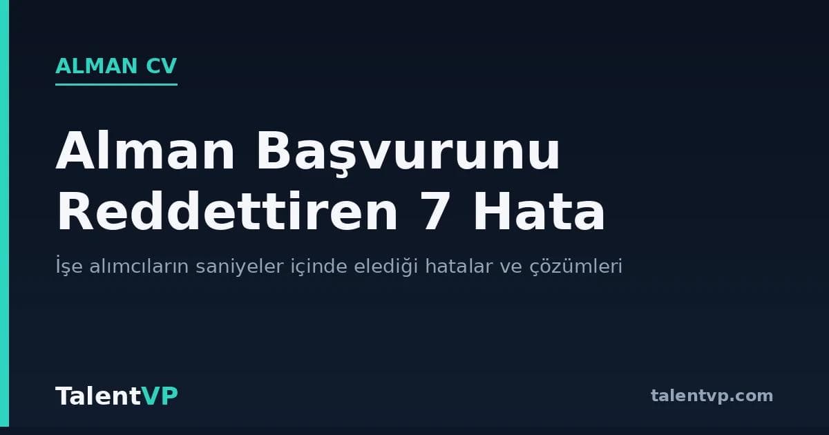 Alman Başvurunu Reddettiren 7 Yaygın Hata