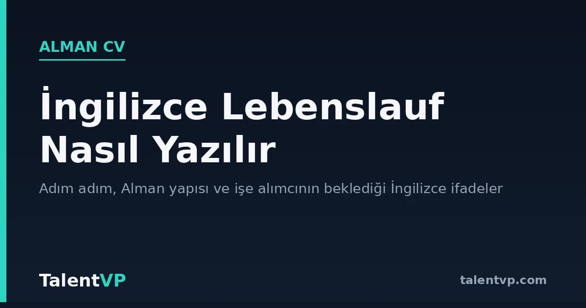İngilizce Lebenslauf Nasıl Yazılır (Adım Adım)