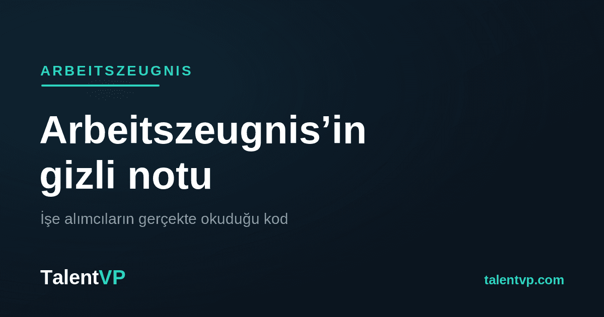 Arbeitszeugnis: Gizli Not Kodları Nasıl Okunur