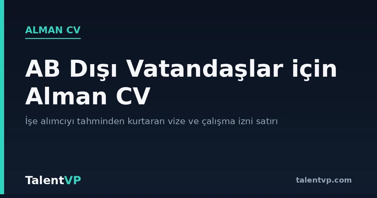 AB Dışı Vatandaşlar için Alman CV: Vize ve Çalışma İzni