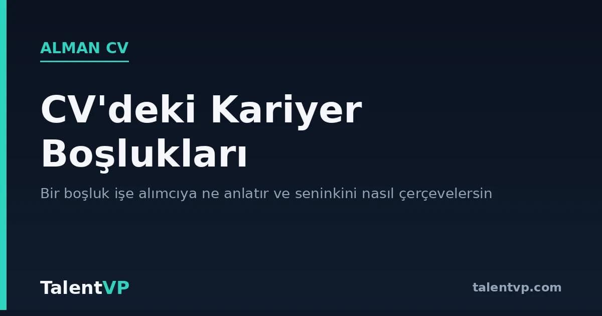 Alman CV'sinde Kariyer Boşlukları Nasıl Açıklanır