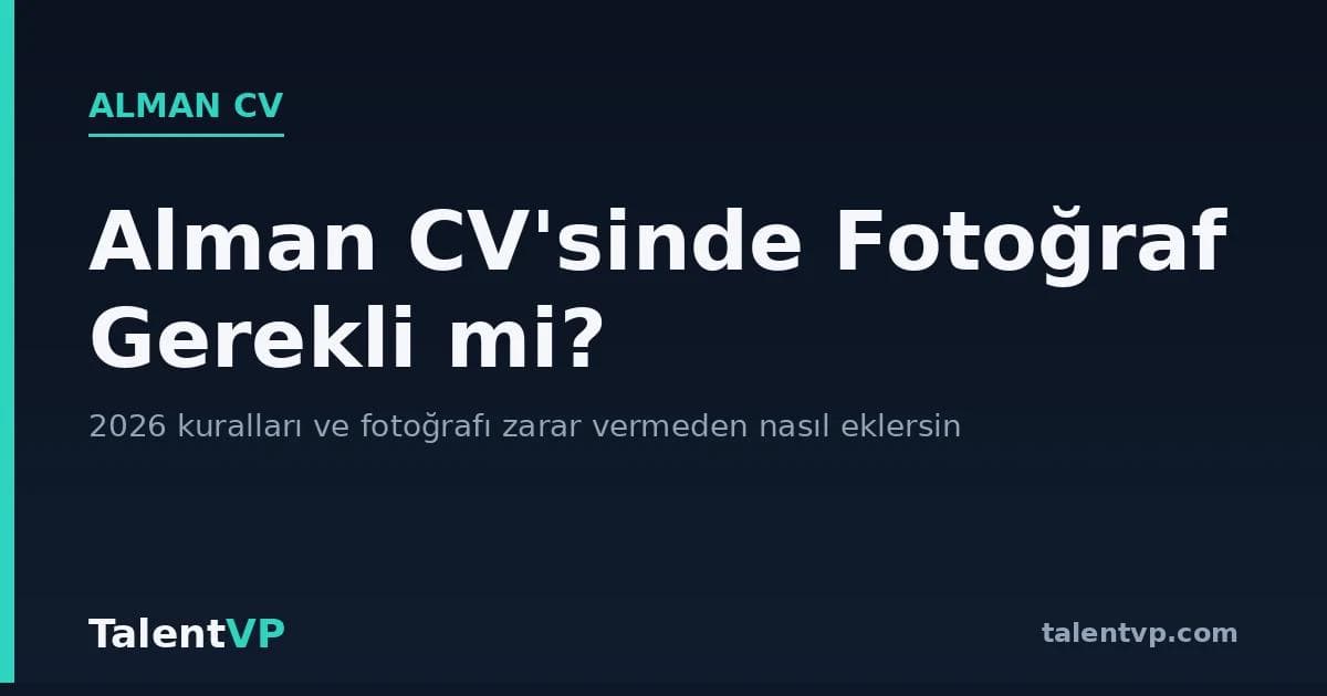 Alman CV'sinde Fotoğraf Gerekli mi? 2026 Kuralları